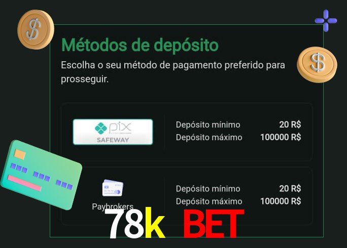 O cassino 78k bet oferece uma grande variedade de métodos de pagamento
