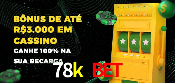 78k bet melhor bônus de depósito